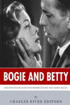 Bogie and Betty: The Lives and Legacies of Humphrey Bogart and Lauren Bacall w sklepie internetowym Libristo.pl