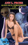 Complete Alien Sex Chronicles 1-10: Boffing Bigfoot/Fifty Slaves of Grays/Tall White and Hung/Mounting the Mothman/Ravaged by the Reptilian/The Nordic w sklepie internetowym Libristo.pl