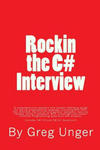 Rockin the C# Interview: A comprehensive question and answer reference guide for the C# programming language. w sklepie internetowym Libristo.pl