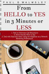 From HELLO To YES in 3 Minutes or LESS: How to Overcome Call Reluctance, Know Exactly What to Say and Deal with Rejection when using the telephone as w sklepie internetowym Libristo.pl