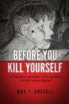 Before You Kill Yourself: A True Story about the Undying Mess Suicide Leaves Behind w sklepie internetowym Libristo.pl