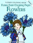 Floral Fairy Coloring Pages of Flowers - Flower Coloring Pages w sklepie internetowym Libristo.pl