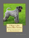 I Want A Pet Kerry Blue Terrier: Fun Learning Activities w sklepie internetowym Libristo.pl