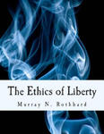 The Ethics of Liberty (Large Print Edition) w sklepie internetowym Libristo.pl