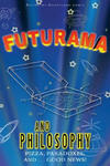 Futurama and Philosophy: Pizza, Paradoxes, and...Good News! w sklepie internetowym Libristo.pl