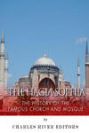 The Hagia Sophia: The History of the Famous Church and Mosque w sklepie internetowym Libristo.pl