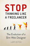 Stop Thinking Like a Freelancer: The Evolution of a $1m Web Designer w sklepie internetowym Libristo.pl