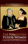 The Forgotten Tudor Women: Margaret Douglas, Mary Howard & Mary Shelton w sklepie internetowym Libristo.pl