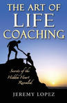 The Art of Life Coaching: Secrets of the Hidden Heart Revealed w sklepie internetowym Libristo.pl