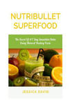 Nutribullet Superfood: The Secret Of A 7 Day Smoothies Detox Using Natural Healing Foods w sklepie internetowym Libristo.pl