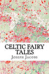 Celtic Fairy Tales: (Joseph Jacobs Classics Collection) w sklepie internetowym Libristo.pl