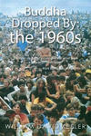 Buddha Dropped By: the 1960s: "I believe my father would give this small book a very large thumbs up." -Mark Watts, son of Alan Watts w sklepie internetowym Libristo.pl