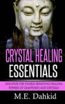 Crystal Healing Essentials: Discover the Energy-Boosting Healing Powers of Gemstones and Crystals w sklepie internetowym Libristo.pl