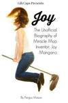 Joy: The Unofficial Biography of Miracle Mop Inventor, Joy Mangano w sklepie internetowym Libristo.pl