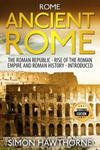 Rome: Ancient Rome - The Roman Republic, Rise of the Roman Empire and Roman History - Presented w sklepie internetowym Libristo.pl