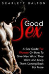 Good Sex: A Sex Guide For Women On How To Give Men What They Want and Keep Them Coming Back For More w sklepie internetowym Libristo.pl