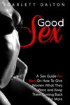 Good Sex: A Sex Guide For Men On How To Give Women What They Want and Keep Them Coming Back For More w sklepie internetowym Libristo.pl