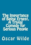 The Importance of Being Ernest, A Trivial Comedy for Serious People w sklepie internetowym Libristo.pl