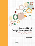 Siemens NX 10 Design Fundamentals w sklepie internetowym Libristo.pl