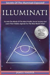Illuminati: Secrets Of The Illuminati Exposed! Go Into The Minds Of The Most Prolific Secret Society And Learn Their Hidden Agenda w sklepie internetowym Libristo.pl