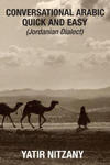 Conversational Arabic Quick and Easy: Jordanian Dialect, Jordanian Arabic, Levantine arabic colloquial w sklepie internetowym Libristo.pl