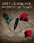 Adult Coloring Book Butterflies and Flowers: Relax with this Calming, Stress Managment, Butterflies and Flowers Coloring Book for Adults w sklepie internetowym Libristo.pl