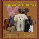 Easy to Loom Knit Small Animals: A Guide to Loom Knitting Small Animals w sklepie internetowym Libristo.pl