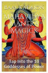 Mahavidya Mantra Magick: Tap Into the 10 Goddesses of Power w sklepie internetowym Libristo.pl