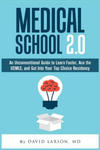 Medical School 2.0: An Unconventional Guide to Learn Faster, Ace the USMLE, and Get Into Your Top Choice Residency w sklepie internetowym Libristo.pl