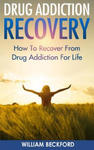 Drug Addiction Recovery: How To Recover From Drug Addiction For Life - Drug Cure, Drug Addiction Treatment & Drug Abuse Recovery w sklepie internetowym Libristo.pl