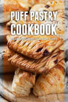Puff Pastry Cookbook: Top 50 Most Delicious Puff Pastry Recipes w sklepie internetowym Libristo.pl