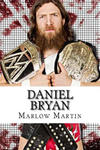 Daniel Bryan: The Journey of Daniel Bryan from WWE Mega Star Until His Retirement w sklepie internetowym Libristo.pl