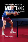 Unlimited Energy in Table Tennis: Unlocking Your Resting Metabolic Rate to Eliminate Tiredness, Muscle Soreness, and Lack of Energy w sklepie internetowym Libristo.pl