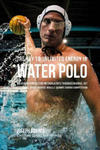 The Key to Unlimited Energy in Water Polo: Unlocking Your Resting Metabolic Rate to Reduce Injuries, Get Less Tired, and Eliminate Muscle Cramps durin w sklepie internetowym Libristo.pl