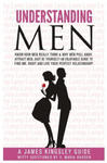 Understanding Men: Know How Men Really Think. Enjoyable Guide to Find Mr. Right: Why Men Pull Away. Attract Men - being You. Live Your Pe w sklepie internetowym Libristo.pl