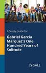 Study Guide for Gabriel Garcia Marquez's One Hundred Years of Solitude w sklepie internetowym Libristo.pl