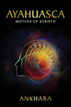 Ayahuasca: Mother of Rebirth w sklepie internetowym Libristo.pl