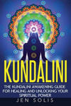 Kundalini: The Kundalini Awakening Guide for Healing and Unlocking Your Spiritual Power w sklepie internetowym Libristo.pl