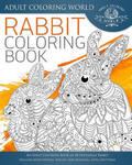 Rabbit Coloring Book: An Adult Coloring Book of 40 Zentangle Rabbit Designs with Henna, Paisley and Mandala Style Patterns w sklepie internetowym Libristo.pl