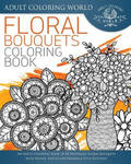 Floral Bouquets Coloring Book: An Adult Coloring Book of 40 Zentangle Floral Bouquets with Henna, Paisley and Mandala Style Patterns w sklepie internetowym Libristo.pl