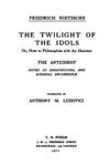 The Twilight of the Idols / The Antichrist: Complete Works, Volume Sixteen w sklepie internetowym Libristo.pl