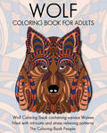 Wolf Coloring Book for Adults: Wolf Coloring Book containing various Wolves filled with intricate and stress relieving patterns w sklepie internetowym Libristo.pl