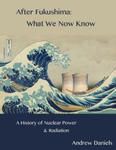 After Fukushima: What We Now Know: A History of Nuclear Power and Radiation w sklepie internetowym Libristo.pl