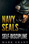 Navy Seals: Self-Discipline: Training and Self-Discipline to Become Tough Like A Navy SEAL: Self Confidence, Self Awareness, Self w sklepie internetowym Libristo.pl