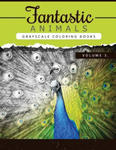 Fantastic Animals Book 3: Animals Grayscale coloring books for adults Relaxation Art Therapy for Busy People (Adult Coloring Books Series, grays w sklepie internetowym Libristo.pl