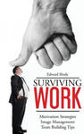 Surviving Work: Become a Leader - Motivation Strategies, Image Management and Team Building Tips from TED Talk Stage Experts w sklepie internetowym Libristo.pl