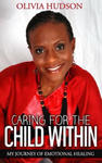 Caring for the Child Within: My journey of emotional healing w sklepie internetowym Libristo.pl