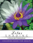 Lotus Shading Coloring Book: Grayscale coloring books for adults Relaxation Art Therapy for Busy People (Adult Coloring Books Series, grayscale fan w sklepie internetowym Libristo.pl