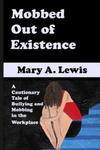 Mobbed Out Of Existence: A Cautionary Tale of Bullying and Mobbing in the Workplace w sklepie internetowym Libristo.pl