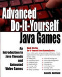 Advanced Do-It-Yourself Java Games: An Introduction to Java Threads and Animated Video Games w sklepie internetowym Libristo.pl